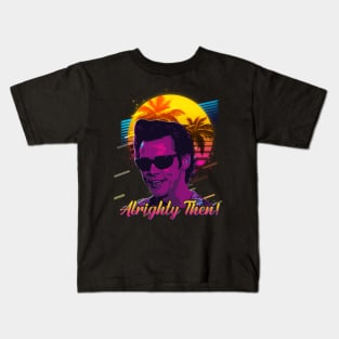 Alrighty Then 80s Vintage Kids T-Shirt